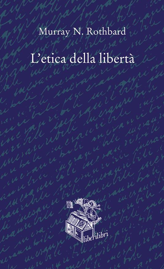 L'ETICA DELLA LIBERTA'